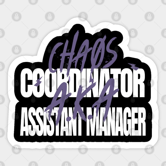 Chaos Coordinate A.K.A. Assistant Manager Sticker by AutomaticSoul